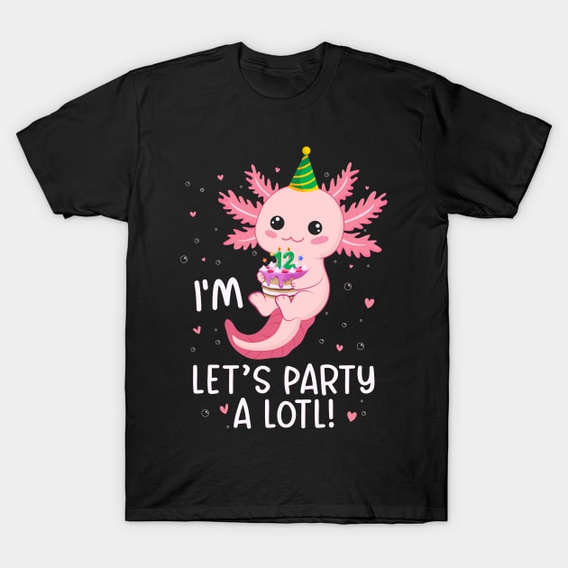 Funny 12th Birthday I'm 12 Years Old lets party Axolotl T-Shirt by Msafi